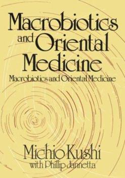 Paperback Macrobiotics and Oriental Medicine: An Introduction to Holistic Health Book