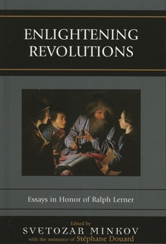 Enlightening Revolutions: Essays in Honor of Ralph Lerner