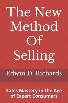 Paperback The New Method Of Selling: Sales Mastery in the Age of Expert Consumers Book