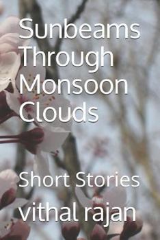 Paperback Sunbeams Through Monsoon Clouds: Short Stories Book