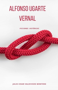 Paperback Ficciones Históricas: Alfonso Ugarte Vernal [Spanish] Book