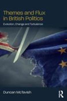 Paperback Themes and Flux in British Politics: Evolution, Change and Turbulence Book
