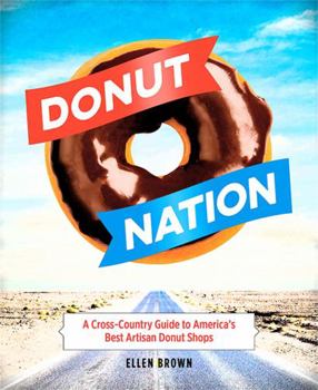 Paperback Donut Nation: A Cross-Country Guide to America's Best Artisan Donut Shops Book