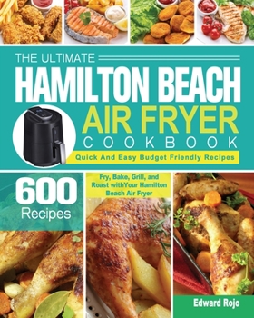 The Ultimate Hamilton Beach Air Fryer Cookbook