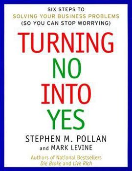 Hardcover Turning No Into Yes: Six Steps to Solving Your Financial Problems (So You Can Stop Worrying). Book