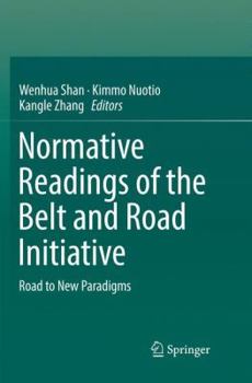 Paperback Normative Readings of the Belt and Road Initiative: Road to New Paradigms Book