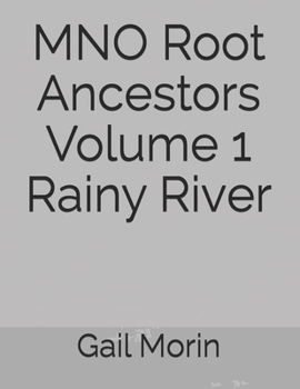 Paperback MNO Root Ancestors Volume 1 Rainy River Book