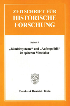 Paperback Bundnissysteme Und Aussenpolitik Im Spateren Mittelalter [German] Book