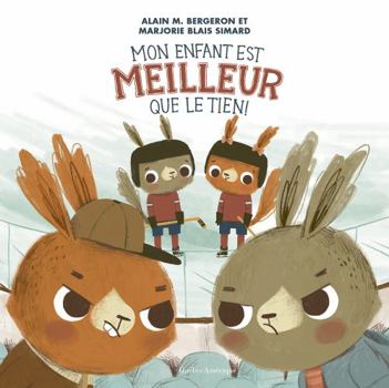 Hardcover Mon Enfant Est Meilleur Que Le Tien ! [French] Book