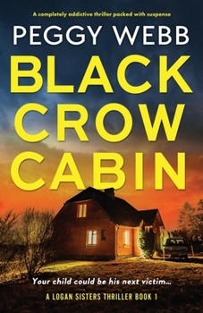 Paperback Black Crow Cabin: A completely addictive thriller packed with suspense Book