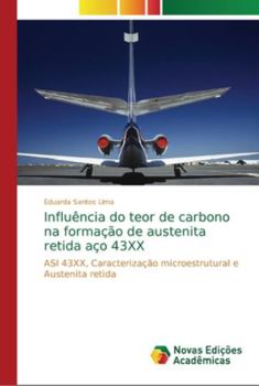 Paperback Influência do teor de carbono na formação de austenita retida aço 43XX [Portuguese] Book