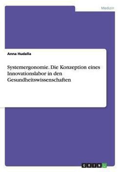Paperback Systemergonomie. Die Konzeption eines Innovationslabor in den Gesundheitswissenschaften [German] Book