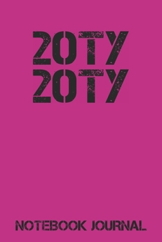 20TY 20TY Notebook Journal: 2020 - New Year - New Decade - Health - Wealth - Prosperity - Happiness - 2020's - Pink Cover