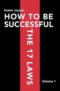 Paperback How to Be Successful the 17 Laws: Volume 1 Book