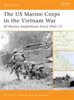 Paperback The US Marine Corps in the Vietnam War: III Marine Amphibious Force 1965-75 Book