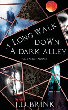 A Long Walk Down a Dark Alley - Book  of the Grit & Shadows