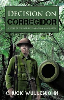 Paperback Decision on Corregidor: A Story of Courage, Determination and Sorrow Book