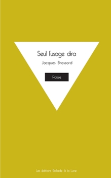 Paperback Seul l'usage dira [French] Book