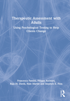 Hardcover Therapeutic Assessment with Adults: Using Psychological Testing to Help Clients Change Book