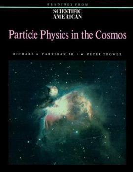 Particle Physics in the Cosmos: A Scientific American Reader (Scientific American Reader Series)