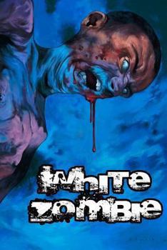 Paperback White Zombie: Volume 1 Book