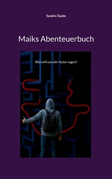Paperback Maiks Abenteuerbuch: Was will uns der Autor sagen? [German] Book