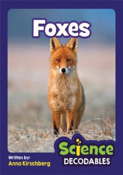 Foxes : Phase 3 Science Decodable