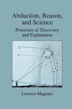 Paperback Abduction, Reason and Science: Processes of Discovery and Explanation Book