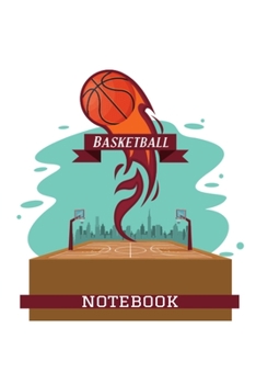 Basketball Notebook: Blank Lined Basketball Journal Notebook | 120 pages, 6x9 inches | Gift for Basketball Lovers