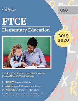 Paperback FTCE Elementary Education K-6 Study Guide 2019-2020: FTCE (060) Test Prep and Practice Test Questions Book