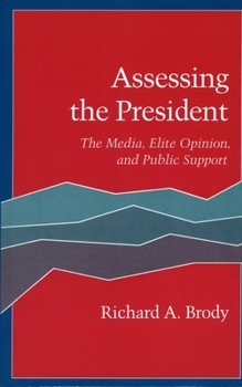 Paperback Assessing the President: The Media, Elite Opinion, and Public Support Book