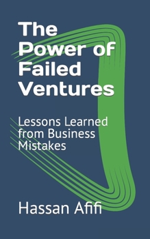 Paperback The Power of Failed Ventures: Lessons Learned from Business Mistakes Book