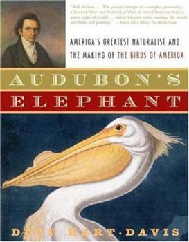 Paperback Audubon's Elephant: America's Greatest Naturalist and the Making of the Birds of America Book