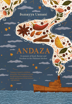 Hardcover Andaza: A Memoir of Food, Flavour and Freedom in the Pakistani Kitchen Book