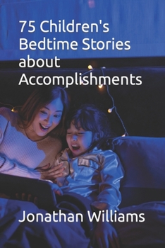 Paperback 75 Children's Bedtime Stories about Accomplishments Book