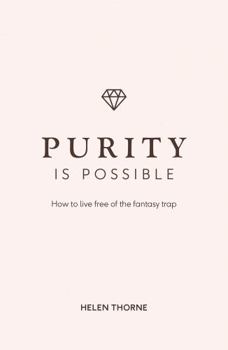 Paperback Purity Is Possible: How to Live Free of the Fantasy Trap Book