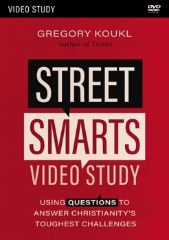DVD Street Smarts Video Study: Using Questions to Answer Christianity's Toughest Challenges Book
