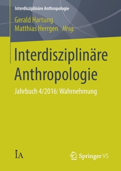 Paperback Interdisziplinäre Anthropologie: Jahrbuch 4/2016: Wahrnehmung [German] Book