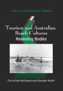 Paperback Tourism and Australian Beach Cultures: Revealing Bodies Book