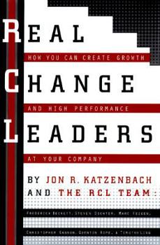 Hardcover Real Change Leaders:: How You Can Create Growth and High Performance at Your Company Book