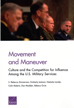 Paperback Movement and Maneuver: Culture and the Competition for Influence Among the U.S. Military Services Book