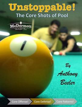 Paperback Unstoppable! The Core Shots of Pool Book