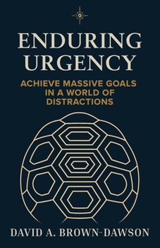 Paperback Enduring Urgency: Thinking Like a Tortoise in a Time of Hares Book