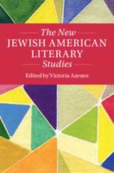 The New Jewish American Literary Studies - Book  of the Twenty-First-Century Critical Revisions