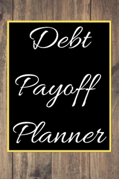 Debt payoff planner: Paying off debts Logbook |Personal/ Business Monthly Budget Planner| Budgeting & Money Management| Bill Paying tracking Book| Debt free Journal Planner