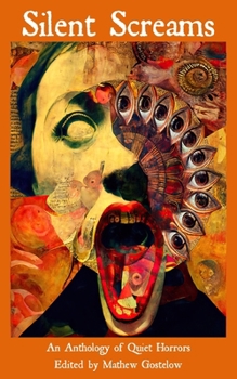 Paperback Silent Screams: An Anthology of Quiet Horrors Book
