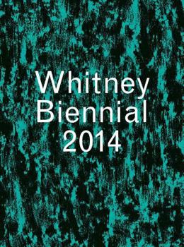 Paperback Whitney Biennial 2014 Book