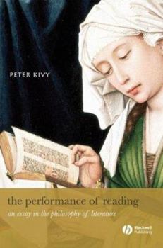 Hardcover The Performance of Reading: An Essay in the Philosophy of Literature Book