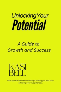 Paperback Unlocking Your Potential: A Guide to Growth and Success Book