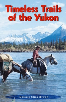 Paperback Timeless Trails of the Yukon Book